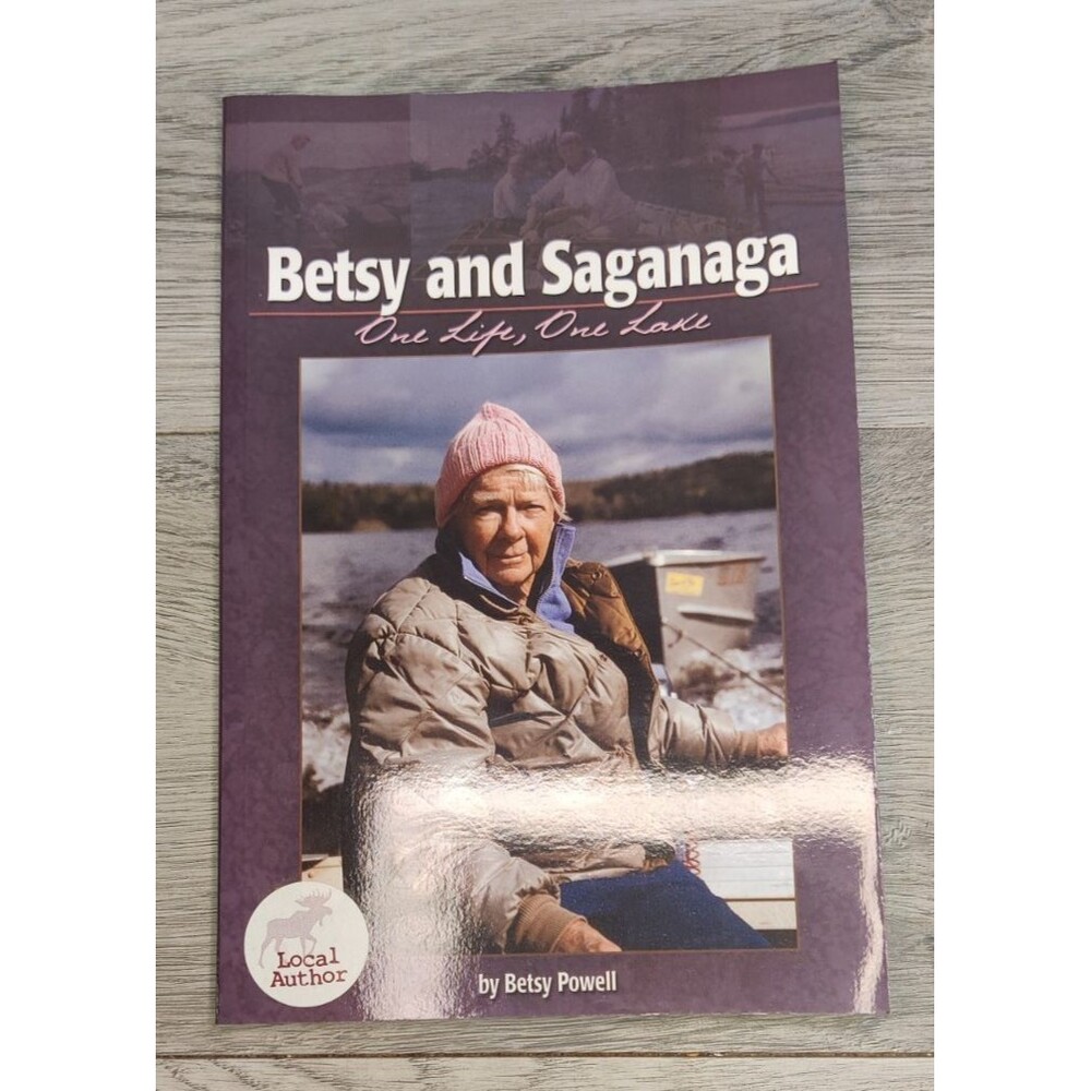 Betsy and Saganaga: One Life, One Lake by Betsy Powell BWCA Minnesota 2004